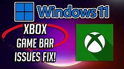 FIX Xbox Game Bar Issues On Your Windows 11 PC | Methods To Fix Not Launching, Crashing & More