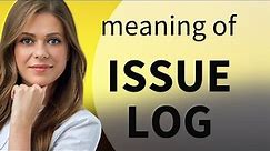 Understanding "Issue Log": A Guide for English Language Learners
