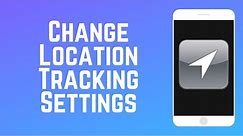 How to Change Location Tracking Settings on iPhone