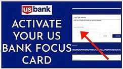 How to Activate Your US Bank Focus Card Online 2023?