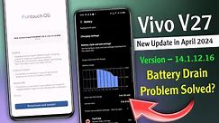 Vivo V27 New Update in April 2024 | Vivo V27 14.1.12.6 Update Full Review | Vivo V27 Battery Problem