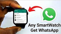 How to Get WhatsApp In Any SmartWatch | Smartwatch Whatsapp