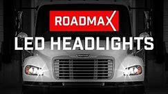 ROADMAX™ LED Headlights for the Freightliner M2 106 & 112 models