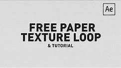 Paper Texture Loop (Free Download) | After Effects Tutorial