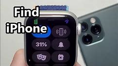 How to Find iPhone with Apple Watch (Series 6 or ANY)