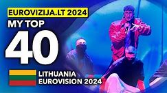 🇱🇹 Eurovizija.LT 2024 | My Top 40 (Lithuania Eurovision 2024)