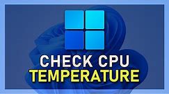 How To Check CPU Temperature in Windows 11