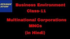 Multinational Corporations (MNCs) | Nature, Features, Merits and Demerits
