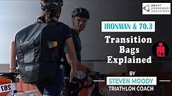 IRONMAN and 70 3 TRANSITION BAGS EXPLAINED
