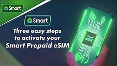 Activate your Smart Prepaid eSIM in 3 easy steps!