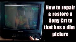 How to repair & restore an old model Sony Crt tv that has a dim picture (low brightness problem).
