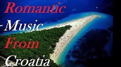 Romantic Croatia-Music (Mini-Mix)