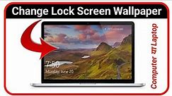 How To Change Computer Lock Screen Wallpaper | Laptop Lock Screen Wallpaper Change | changewallpaper