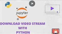 Download | Any Video | From Any Website | For Free | With Python
