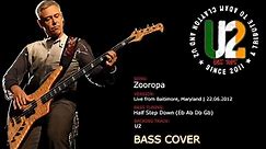 U2 - Zooropa (Live from Baltimore, Maryland, 22.06.2012) [Bass Cover]