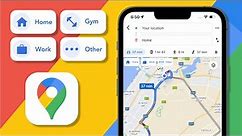 How To Save My Home, Work & Other Locations On Google Map On All iPhone All iOS