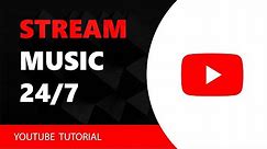 How to live stream music 24/7 on Youtube