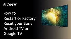 How to Restart or Factory Reset your Sony Android TV™ or Google TV™