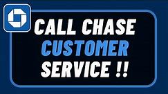 How to Call Chase Bank Customer Service !
