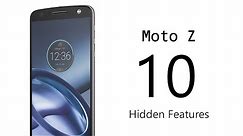 10 Hidden Features of the Moto Z You Don't Know About