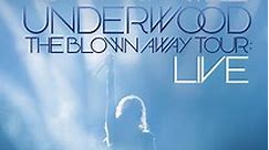 Carrie Underwood: The Blown Away Tour - Live