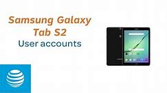 User Accounts on the Samsung Galaxy Tab S2 | AT&T