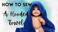 DIY Hooded Towel For Toddlers & Babies// Beginner Sewing Tutorial