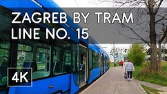Zagreb Tram Rides - Tram Line No. 15: Mihaljevac - Gračansko Dolje | G. Dolje - Mihaljevac - 4K UHD