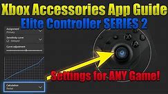 Xbox Elite Controller SERIES 2 App Guide - Xbox Accessories App Guide for Series 2