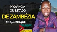 Conheça a Província de Zambezia. Visita Moçambique