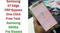 Samsung S7 Edge FRP Bypass One Click Free Tool - Samsung G935a Frp Bypass - samsung s7 edge frp