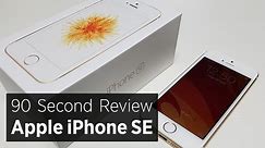 90 Second Review Of The Apple iPhone SE