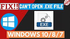 Cant open exe file Windows 10 [Now Fixed 100%]