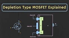 MOSFET- Depletion Type MOSFET Explained (Construction, working and Characteristics Explained)