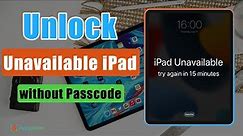 How to Unlock Unavailable iPad without Passcode or iTunes | Remove Forgotten iPad Password