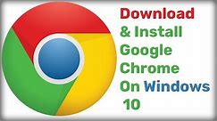 How to Download and Install Google Chrome on Windows 10 PC Latest Version