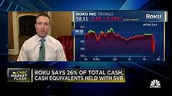 Roku has about 26% of its total cash with SVB