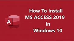 How To Download MS ACCESS 2019 In Windows 10