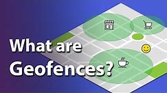 What are Geofences? - All about Geofencing in 5 min
