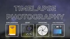 A Complete Guide to Timelapse Photography