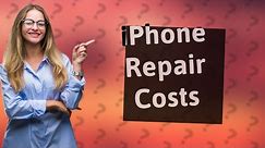 How much money does it take to fix a iPhone?
