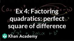 Example 4: Factoring quadratics as a perfect square of a difference: (a-b)^2 | Khan Academy