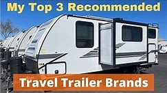 My Top 3 Recommended Travel Trailer Brands and Models