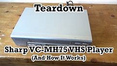 Teardown: Sharp VC-MH75 VHS Player & Show You How They Work!