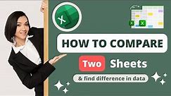 How to Compare Two Excel Sheets, and find the differences