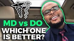 MD vs DO? Which one is better?