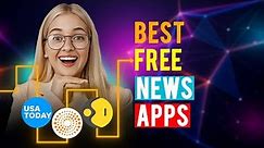 Best Free News Apps : iPhone & Android (Our Top Picks)