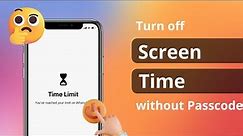 [2023] How to Turn off Screen Time without Passcode in 3 Ways