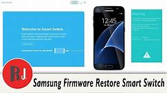 Samsung Device Firmware Restore with Smart Switch program and factory reset