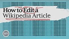 How to Edit a Wikipedia Article (Wikipedia Editing Basics Ep. 00)
